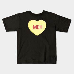 Meh - Anti Valentines Day Conversation Heart Kids T-Shirt